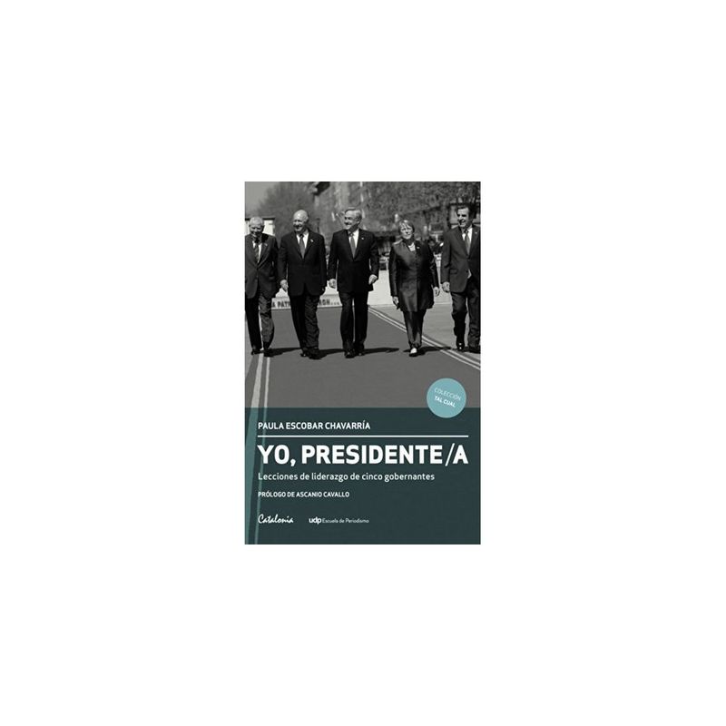 CATALONIA - Yo, Presidente/A Lecciones De Liderazgo De Cinco Gobernantes