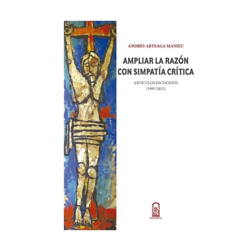 EDICIONES UC - Ampliar La Razon Con Simpatia Critica