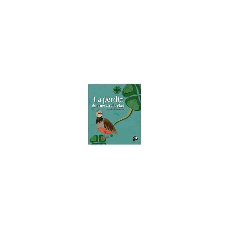 ANTARTICA LIBROS - La Perdiz Duerme En El Trebol