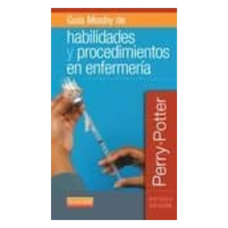 ELSEVIER - Guia Mosby De Habilidades Y Procedimiento De Enfermeria