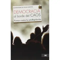 ANTARTICA LIBROS - Democracia Al Borde Del Caos. Ensayo Contra La Flagelacion