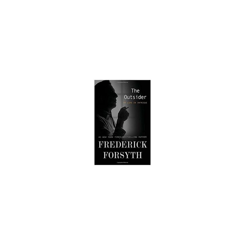ANTARTICA LIBROS - Frederik Forsyth. The Outsider: My Life In Intrigue (Inglés)