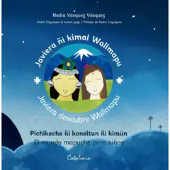 CATALONIA - Javiera Descubre Wallmapu. El Mundo Mapuche Para Niños (Edic