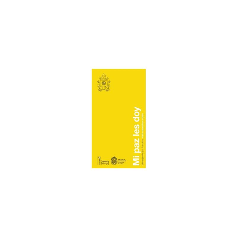 EDICIONES UC - Mi Paz Les Doy. Mensajes De S.S. Francisco