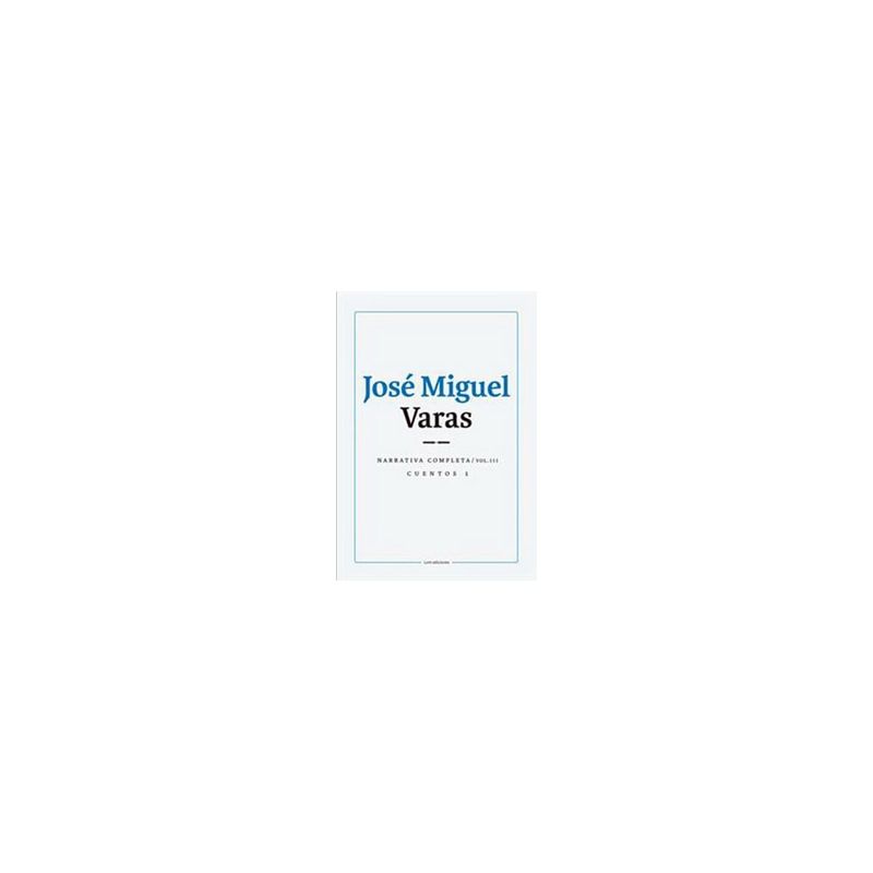 LOM - Narrativa Completa. Volumen Iii Cuentos 1