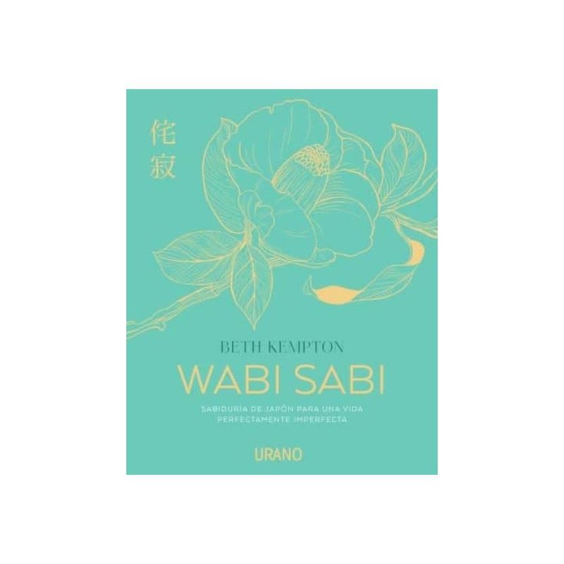 URANO - Wabi Sabi. Sabiduria De Japon Para Una Vida Perfectamente Imperfecta