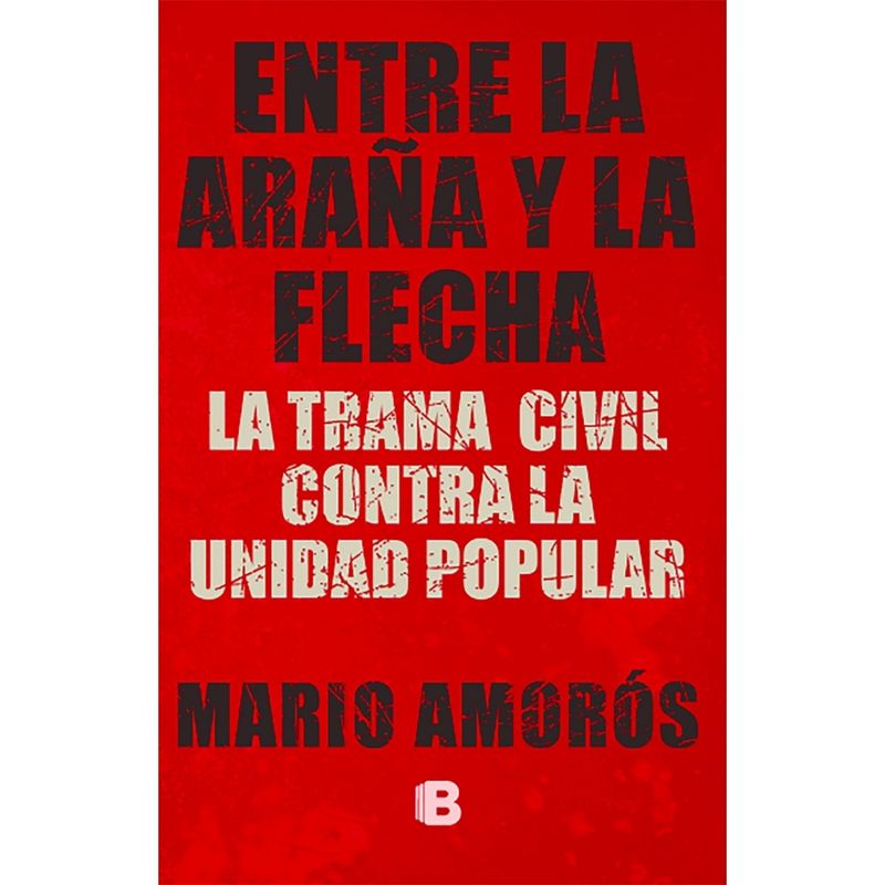 EDICIONES B - ENTRE LA ARAÑA Y LA FLECHA