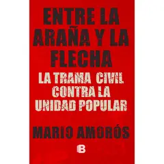 EDICIONES B - ENTRE LA ARAÑA Y LA FLECHA