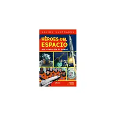 LIBRERO - Heroes Del Espacio Que Cambiaron El Mundo. Genios Ilustrados