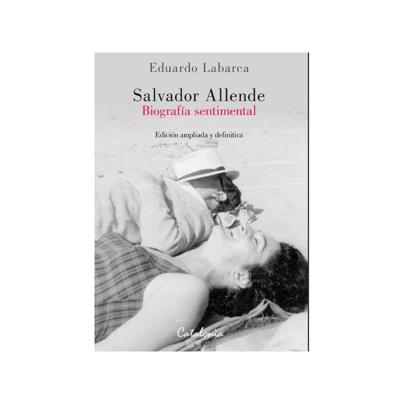 CATALONIA - SALVADOR ALLENDE. BIOGRAFIA SENTIMENTAL