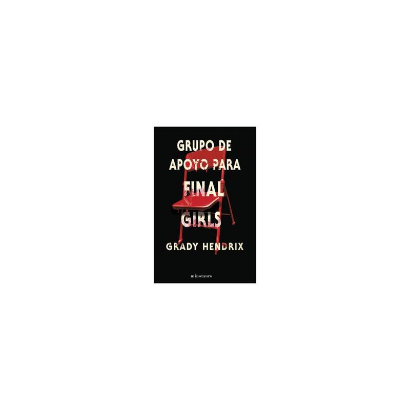 MINOTAURO EDICIONES - Grupo De Apoyo Para Final Girls