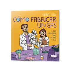 B DE BLOK - COMO FABRICAR UN GAS Y OTROS EXPERIMENTO