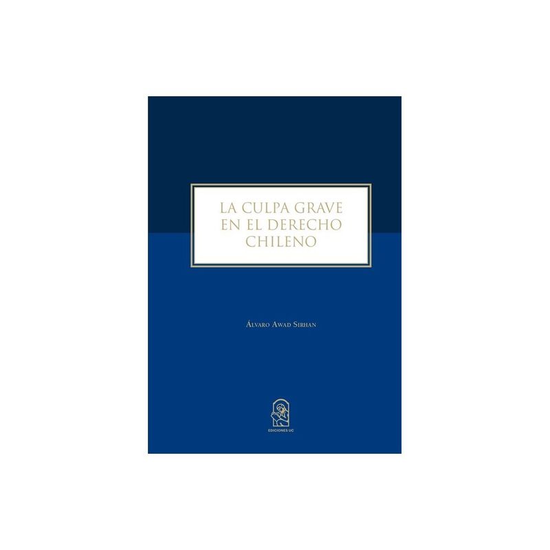 EDICIONES UC - La Culpa Grave En El Derecho Chileno