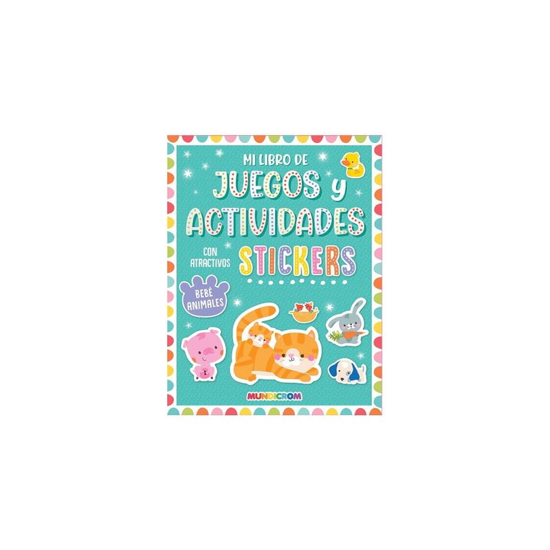 MUNDICROM - Bebe Animales (Juegos Y Actividades Con Stickers)