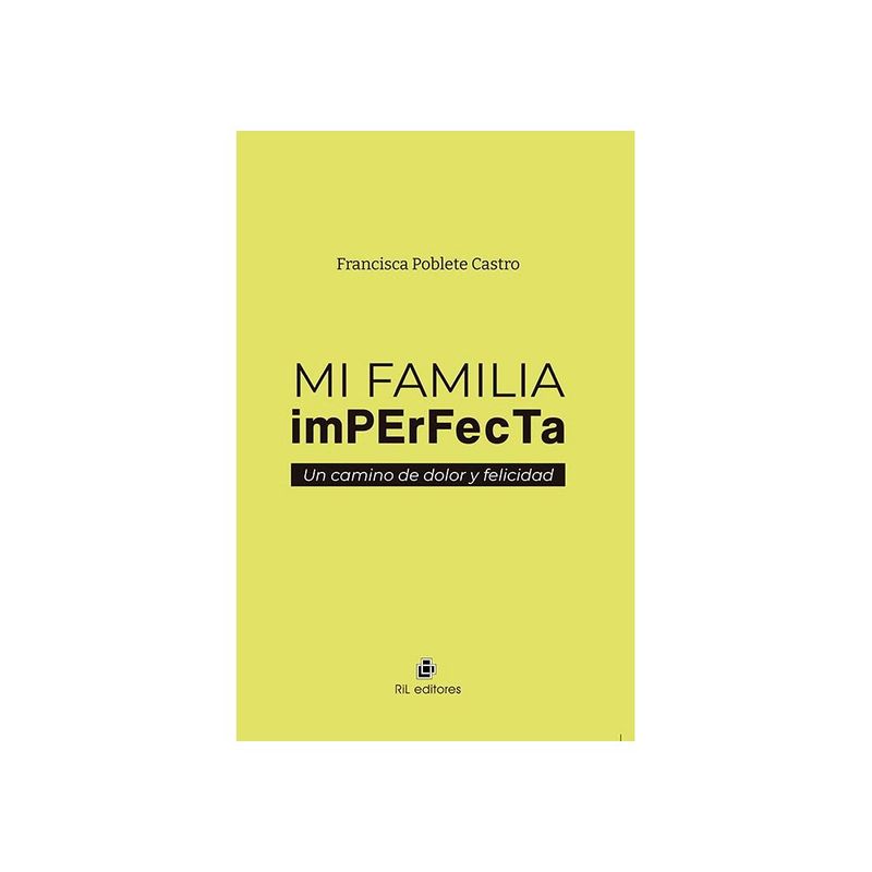 RIL EDITORES - Mi Familia Imperfecta
