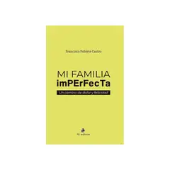 RIL EDITORES - Mi Familia Imperfecta