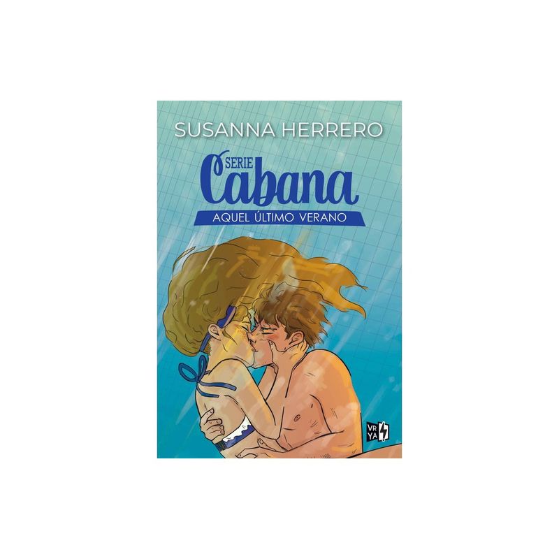 VERGARA Y RIBA - Aquel Ultimo Verano (Serie Cabana #1)
