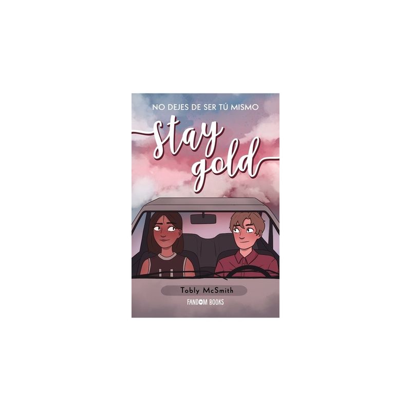 ANTARTICA LIBROS - Stay Gold: No Dejes De Ser Tu Mismo