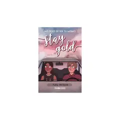 ANTARTICA LIBROS - Stay Gold: No Dejes De Ser Tu Mismo