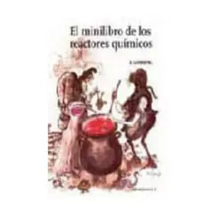 REVERTE - El Minilibro De Los Reactores Químicos 1º Edicion