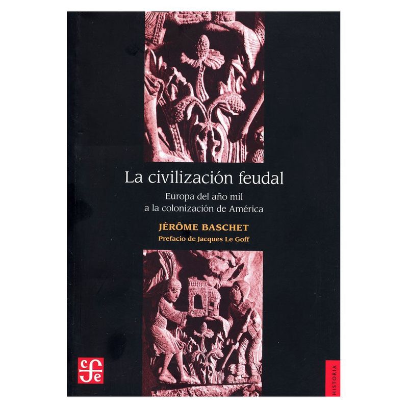ANTARTICA LIBROS - La Civilizacion Feudal Europa Del Año Mil A La Colonizacion