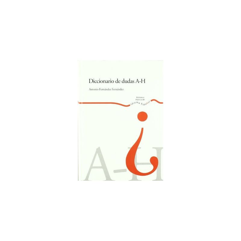 EDICIONES MORATA - Diccionario De Dudas (A-H)
