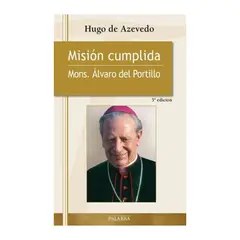 ANTARTICA LIBROS - Mision Cumplida: Monseñor Álvaro Del Portillo