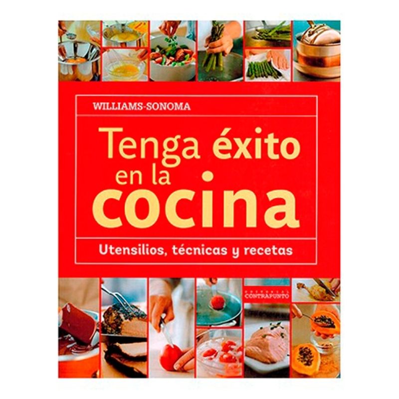 CONTRAPUNTO - Tenga Exito En La Cocina. Utensilios, Tecnicas Y Recetas