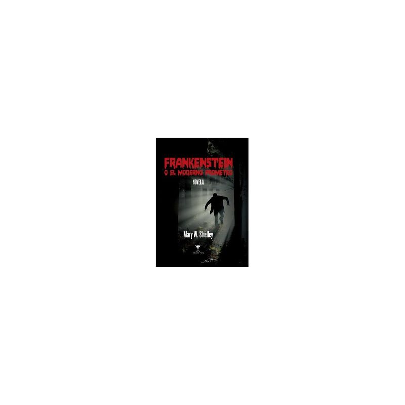 FORJA - Frankenstein O El Moderno Prometeo