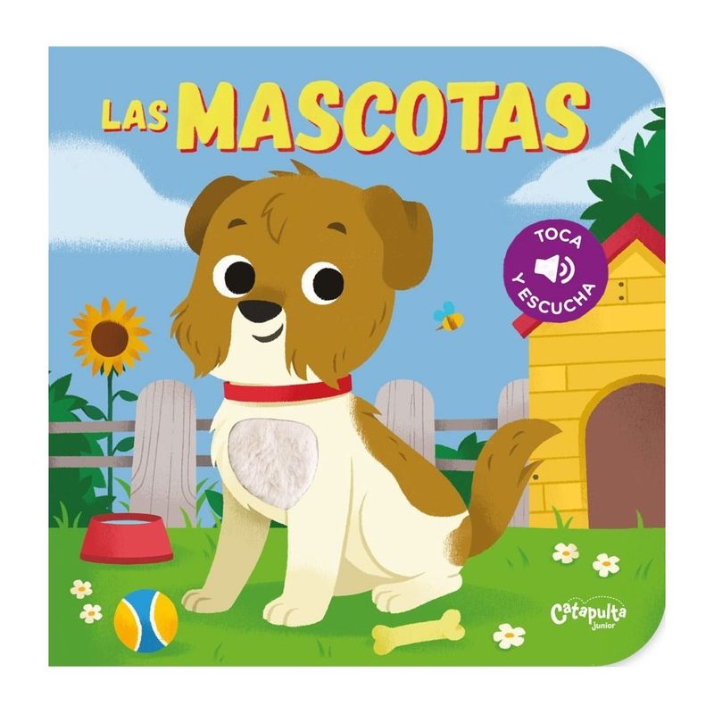 CATAPULTA EDITORES - Las Mascotas Toca Y Escucha