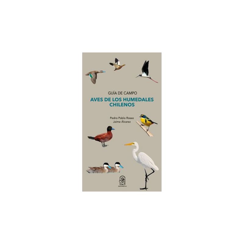 EDICIONES UC - Aves De Los Humedales Chilenos. Guia De Campo