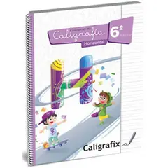 CALIGRAFIX - Caligrafia Horizontal 6º Basico