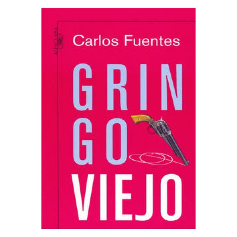 ALFAGUARA - Gringo Viejo - FUENTES, CARLOS