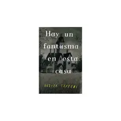 ANTARTICA LIBROS - Hay Un Fantasma En Esta Casa