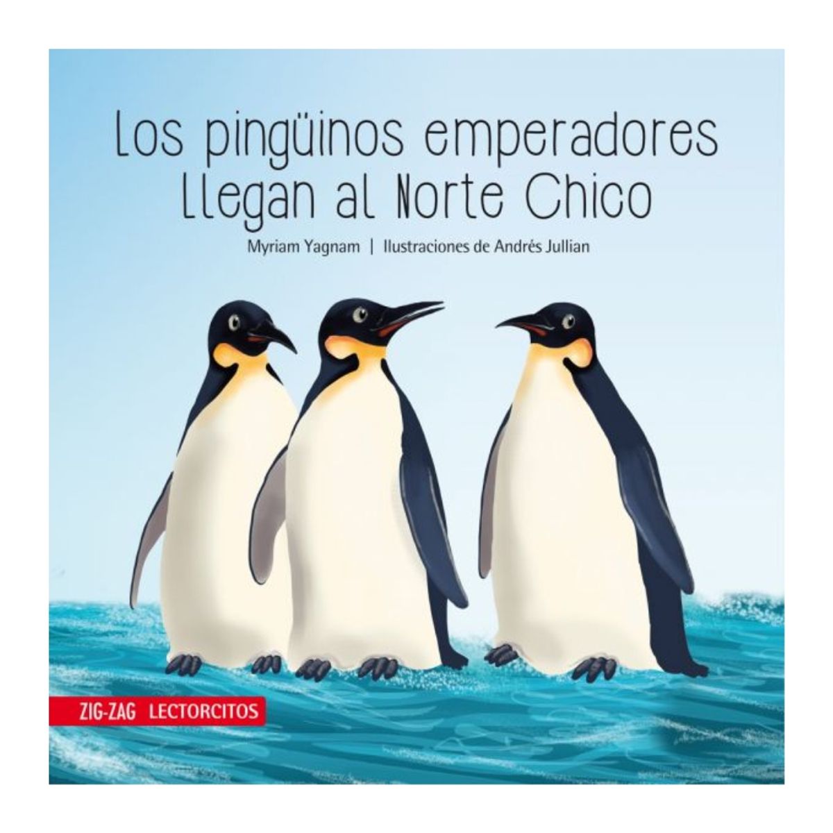 ZIG ZAG - Libro Los Pingüinos Emperadores Llegan Al Norte Chico. Zig-Zag
