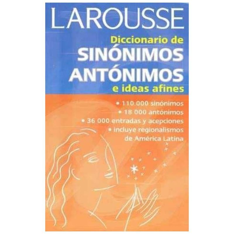 LAROUSSE - Larousse Diccionario De Sinónimos Antónimos E Ideas Afines