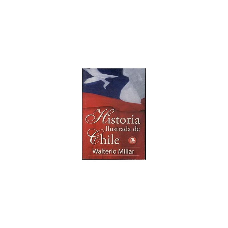 ZIG ZAG - Historia Ilustrada De Chile (Walterio Millar)
