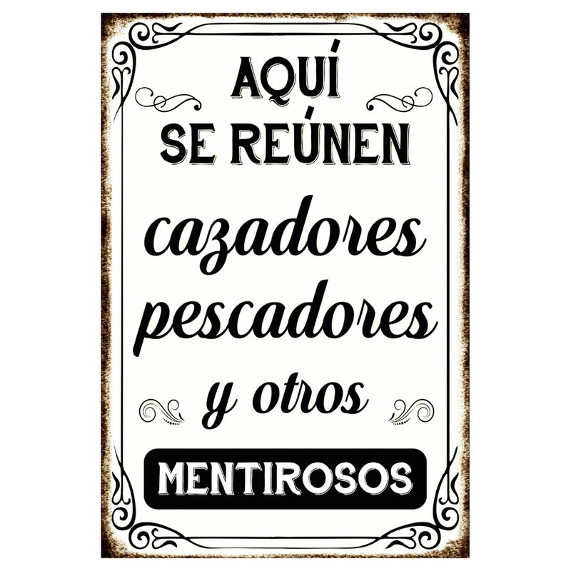 GENERICO - CARTEL  AQUI SE REINEN CAZADORES PESCADORES Y OTROS...