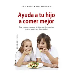 EDICIONES OBELISCO - Ayuda A Tu Hijo A Comer Mejor