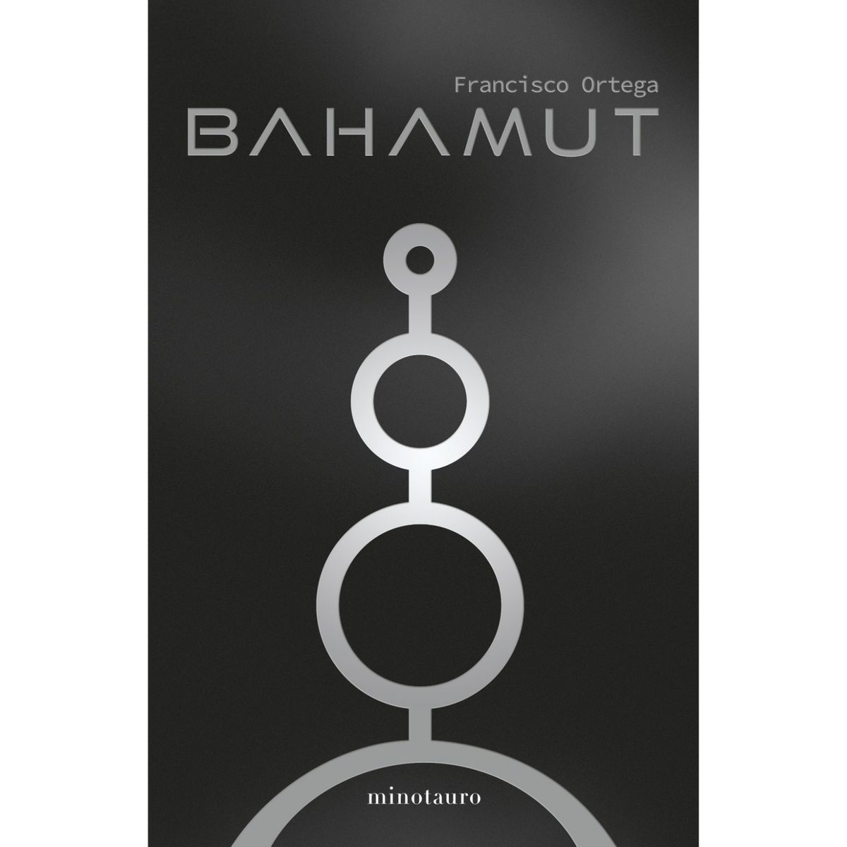 EDICIONES MINOTAURO - Bahamut - Autor(a):  Francisco Ortega
