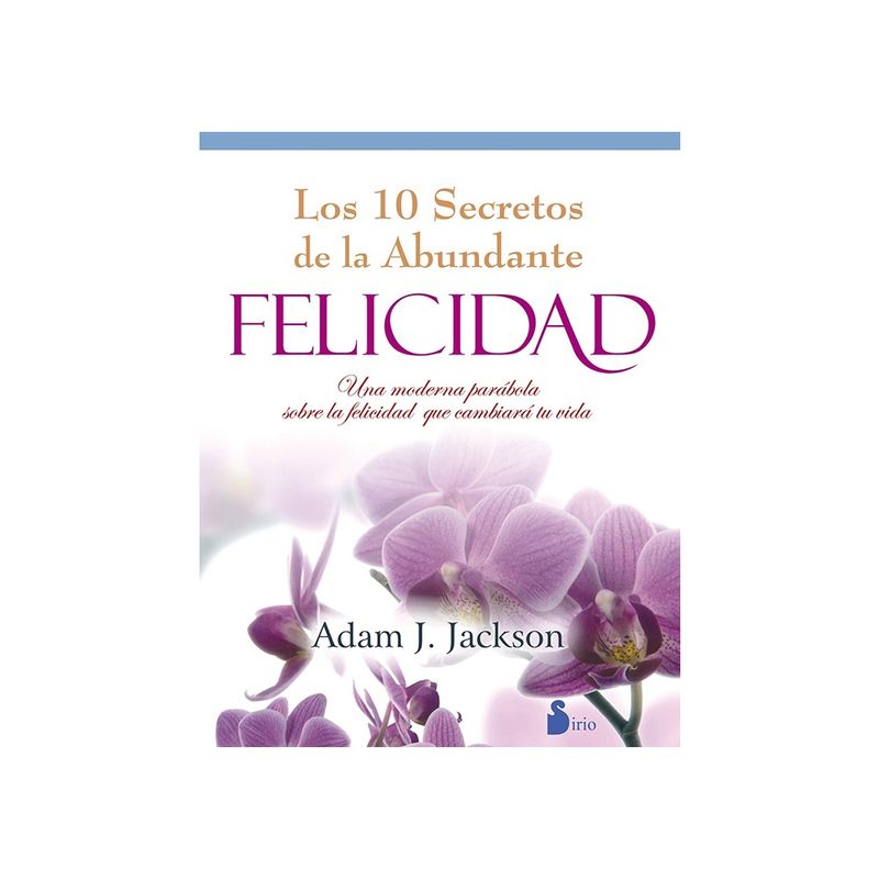 SIRIO - Los 10 Secretos De La Abundante Felicidad