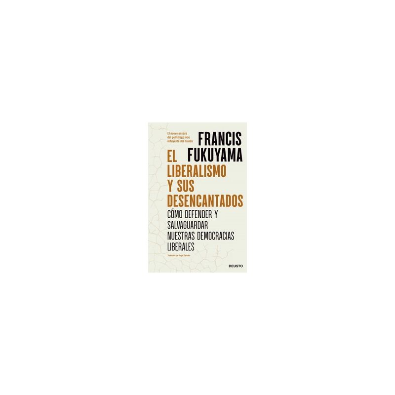 DEUSTO EDICIONES - El Liberalismo Y Sus Desencantados