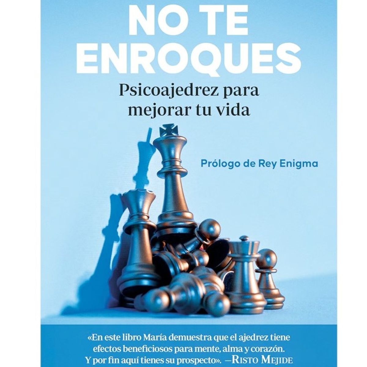 HARPERCOLLINS - No Te Enroques. Psicoajedrez Para Mejorar Tu Vida