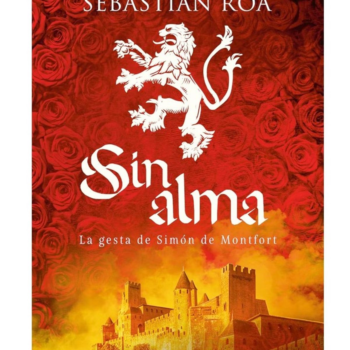HARPERCOLLINS - Sin Alma. La Gesta De Simon De Montfort