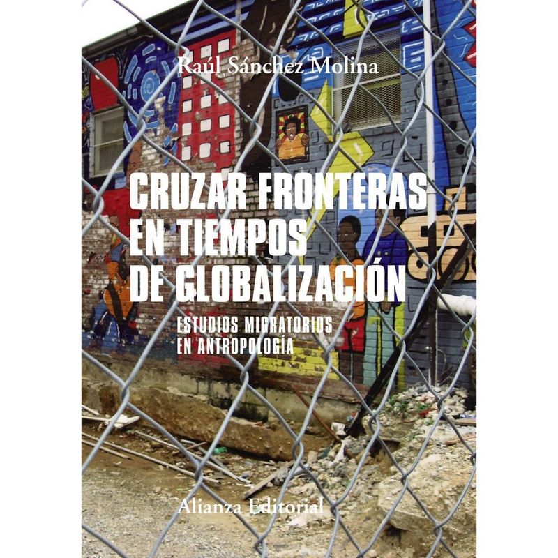 ANTARTICA LIBROS - Cruzar Las Fronteras En Tiempo De Globalizacion