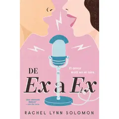 EDICIONES URANO - De Ex A Ex - Autor(a): Rachel Lynn Solomon