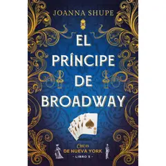 EDICIONES URANO - El Príncipe De Broadway (Señoritas De Nueva York 2)