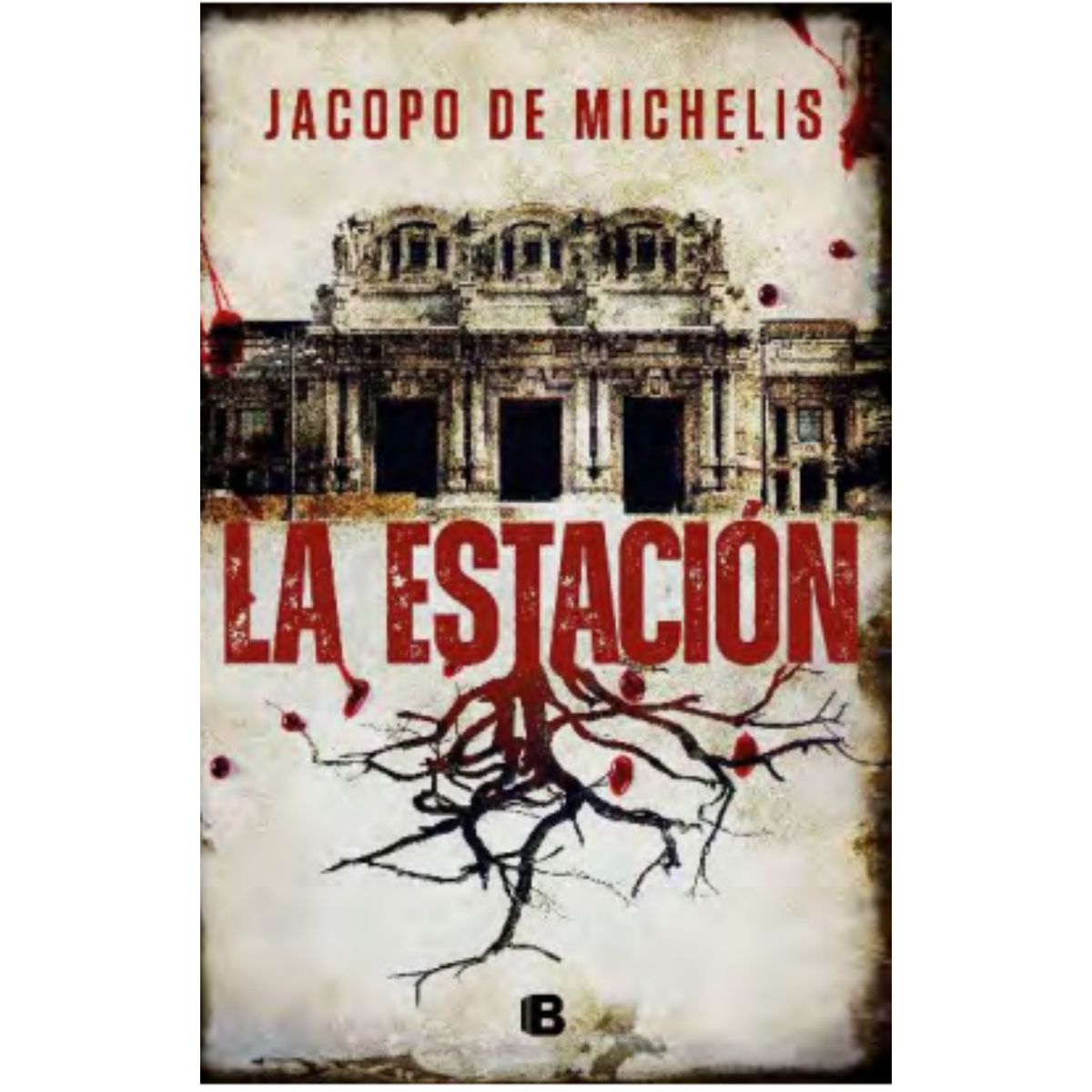 EDICIONES B - La Estacion - Autor(a):  Jacopo De Michelis