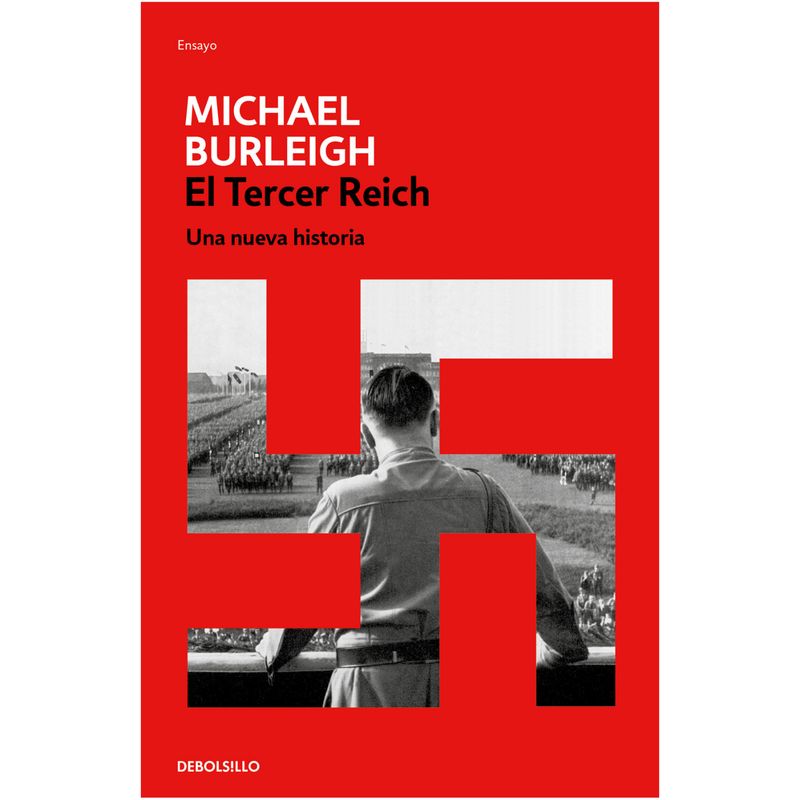 DEBOLSILLO - El Tercer Reich - Autor(a):  Michael Burleigh