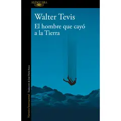 ALFAGUARA - El Hombre Que Cayo A La Tierra
